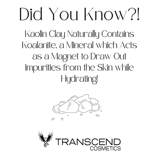 The image features an informative graphic titled "Did You Know?!" highlighting the properties of kaolin clay in skincare. It explains that kaolin clay naturally contains kaolinite, a mineral that acts like a magnet to draw out impurities from the skin while also hydrating. An illustration of a small pile of kaolin clay accompanies the text, emphasizing its cleansing benefits. The Transcend Cosmetics logo is displayed at the bottom of the graphic.
