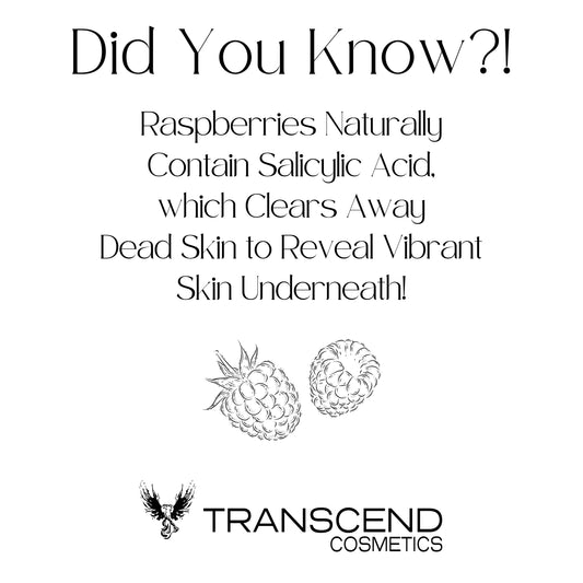 The image features an educational graphic titled "Did You Know?!" explaining the skincare benefits of raspberries. It states that raspberries naturally contain salicylic acid, which clears away dead skin to reveal vibrant skin underneath. An illustration of two raspberries accompanies the text, emphasizing the natural source. The Transcend Cosmetics logo is displayed at the bottom of the graphic.
