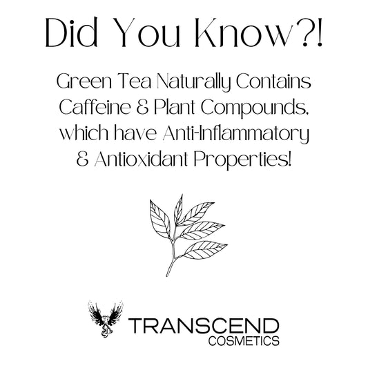 The image features an educational graphic titled "Did You Know?!" which explains the benefits of green tea in skincare. It states that green tea naturally contains caffeine and plant compounds, which have anti-inflammatory and antioxidant properties. An illustration of a green tea leaf accompanies the text, emphasizing the natural source. The Transcend Cosmetics logo is displayed at the bottom of the graphic.
